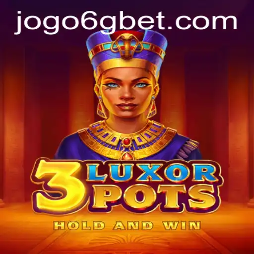 Explore the Exciting World of 3LuxorPots with 6gbet